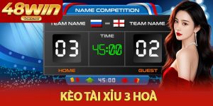 Kèo Tài Xỉu 3 Hoà
